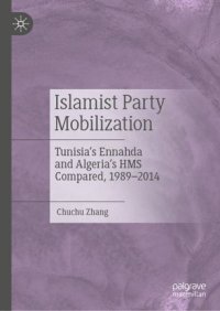 cover of the book Islamist Party Mobilization: Tunisia’s Ennahda and Algeria’s HMS Compared, 1989–2014