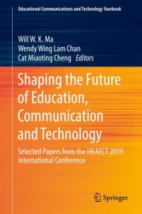 cover of the book Shaping the Future of Education, Communication and Technology: Selected Papers from the HKAECT 2019 International Conference