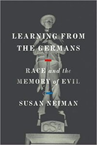 cover of the book Learning from the Germans: Race and the Memory of Evil