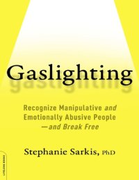 cover of the book Gaslighting: Recognize Manipulative and Emotionally Abusive People--and Break Free