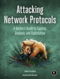 cover of the book Attacking Network Protocols: A Hacker’s Guide to Capture, Analysis, and Exploitation