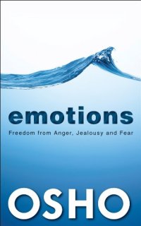 cover of the book EMOTIONS: Freedom from Anger, Jealousy & Fear