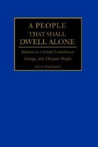 cover of the book A People That Shall Dwell Alone: Judaism as a Group Evolutionary Strategy, with Diaspora Peoples