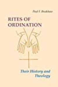 cover of the book Rites of Ordination: Their History and Theology