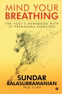 cover of the book Mind Your Breathing: The Yogi’s Handbook with 37 Pranayama Exercises