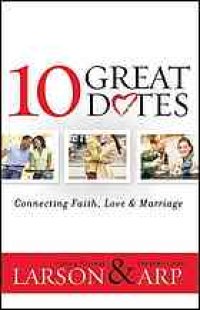 cover of the book 10 great dates: connecting faith, love & marriage