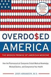 cover of the book Overdo$ed America: the broken promise of American medicine