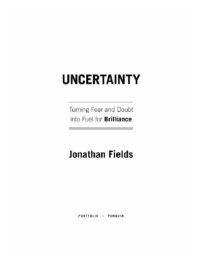 cover of the book Uncertainty: turning fear and doubt into fuel for brilliance