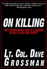 cover of the book On killing: the psychological cost of learning to kill in war and society