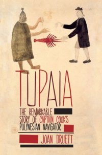 cover of the book Tupaia: the remarkable story of Captain Cook's Polynesian navigator