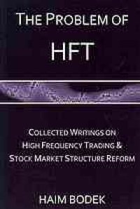 cover of the book The Problem of HFT - Collected Writings on High Frequency Trading & Stock Market Structure Reform