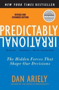 cover of the book Predictably Irrational, Revised and Expanded Edition: The Hidden Forces That Shape Our Decisions