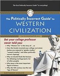 cover of the book The Politically Incorrect GuideTM to Western Civilization