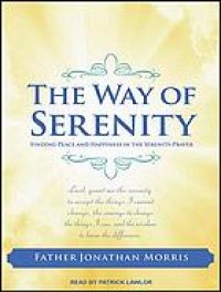 cover of the book The way of serenity: finding peace and happiness in the serenity prayer