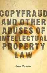 cover of the book Copyfraud and Other Abuses of Intellectual Property Law