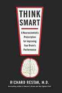 cover of the book Think smart: a neuroscientist's prescription for improving your brain's performance