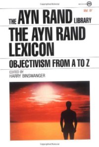 cover of the book The Ayn Rand Lexicon: Objectivism From a to Z