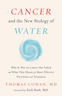 cover of the book Cancer and the New Biology of Water