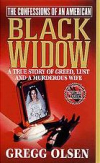 cover of the book The confessions of an American Black Widow: a true story of greed, lust and a murderous wife