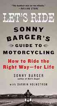 cover of the book Let's ride: Sonny Barger's guide to motorcycling ; [how to ride the right way - for life]