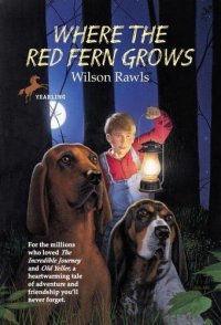 cover of the book Where the Red Fern Grows: The Story of Two Dogs and a Boy