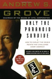 cover of the book Only the Paranoid Survive: How to Exploit the Crisis Points That Challenge Every Company and Career