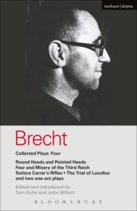 cover of the book Brecht Collected Plays: 4: Round Heads & Pointed Heads ; Fear & Misery of the Third Reich ; Senora Carrar's Rifles ; Trial of Lucullus ; Dansen ; How Much Is Your Iron?