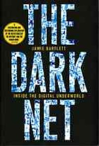 cover of the book The dark net: inside the digital underworld