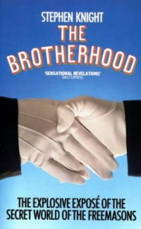 cover of the book The brotherhood: the secret world of the Freemasons