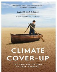 cover of the book Climate Cover-Up: The Crusade to Deny Global Warming