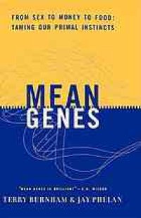 cover of the book Mean genes, from sex to money to food: taming our primal instincts