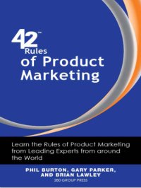 cover of the book 42 Rules of Product Marketing: Learn the Rules of Product Marketing From Leading Experts From Around the World (Forty-two Rules of Product Marketing)