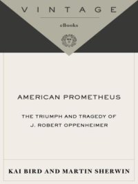 cover of the book American Prometheus: The Triumph and Tragedy of J. Robert Oppenheimer