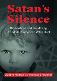 cover of the book Satan's silence: ritual abuse and the making of a modern American witch hunt