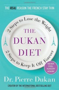 cover of the book The Dukan Diet: 2 Steps to Lose the Weight, 2 Steps to Keep It Off Forever