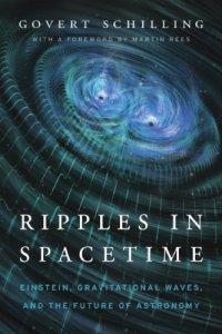 cover of the book Ripples in Spacetime: Einstein, Gravitational Waves, and the Future of Astronomy