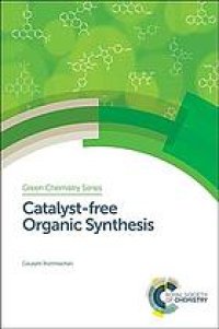 cover of the book Catalyst-free organic synthesis