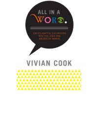 cover of the book All In a Word - 100 Delightful Excursions into the Uses and Abuses of Words