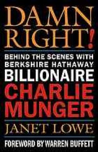 cover of the book Damn Right: Behind the Scenes With Berkshire Hathaway Billionaire Charlie Munger