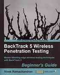 cover of the book BackTrack 5 wireless penetration testing: beginner's guide ; master bleeding edge wireless testing techniques with BackTrack 5