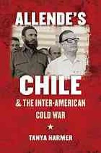 cover of the book Allende's Chile and the Inter-American Cold War