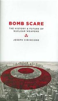 cover of the book Bomb scare: the history and future of nuclear weapons