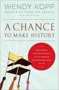 cover of the book A chance to make history: what works and what doesn't in providing an excellent education for all