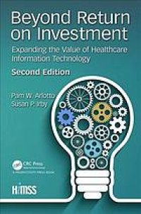 cover of the book Beyond return on investment: expanding the value of healthcare information technology