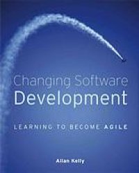 cover of the book Changing software development: learning to become Agile