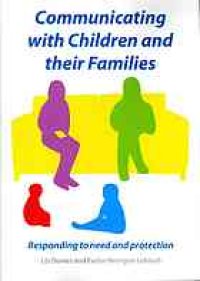 cover of the book Communicating with children and their families: responding to need and protection