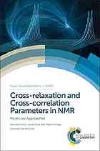 cover of the book Cross-relaxation and cross-correlation parameters in NMR: molecular approaches