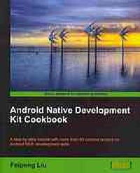 cover of the book Android Native Development Kit cookbook: a step-by-step tutorial with more than 60 concise recipes on Android NKD development skills