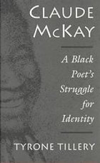 cover of the book Claude McKay: A Black Poet's Struggle for Identity