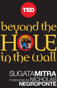 cover of the book Beyond the Hole in the Wall: Discover the Power of Self-Organized Learning